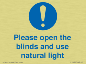 Please open the blinds and use natural light